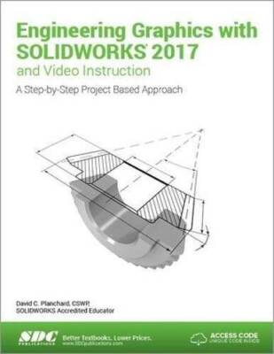 Engineering Graphics with SOLIDWORKS 2017 and Video Instruction - VERY GOOD
