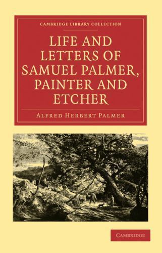 Life and Letters of Samuel Palmer, Painter and Etcher Palmer Paperback