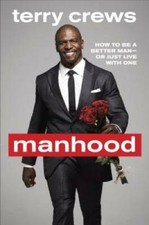 Manhood: How to Be a Better Man-or Just Live with One - Hardcover - GOOD