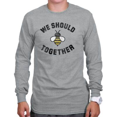 We Should Be Together Valentine's Bee Pun Long Sleeve T Shirt Tees For Women