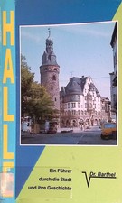 Halle an der Saale : ein Führer durch die Stadt und ihre Geschichte ; Text, Bild