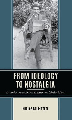 Miklós Bálint Tóth From Ideology to Nostalgia (Gebundene Ausgabe)