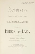 Isidore DE LARA / Sanga Drame Lyrique en quatre Actes de Eugène Morand et Paul