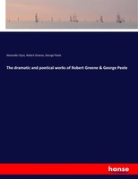 Alexander Dyce (U. A.) | The Dramatic And Poetical Works Of Robert Greene &...
