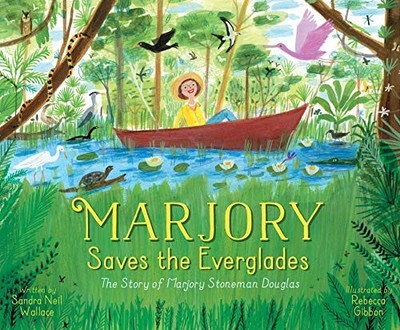 Marjory Saves the Everglades: The S..., Wallace, Sandra