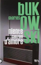 Niente canzoni d'amore Bukowski, Charles and Luciani, Giovanni