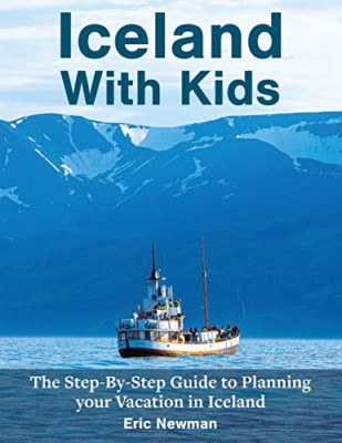 Iceland With Kids: The Step-By-Step Guide to Planning Y - Paperback / softback N