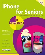 iPhone for Seniors in easy steps: Covers iOS 12 by Nick Vandome (English) Paperb
