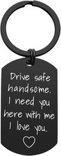 Drive Safe Keychain for Boyfriend - Drive Safe Handsome I Need You Here With Me
