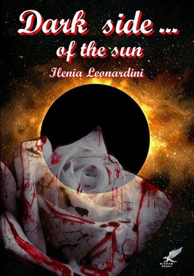 Dark side... of the sun Ilenia Leonardini Taschenbuch Kartoniert / Broschiert