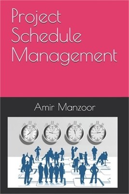 Project Schedule Management (Paperback or Softback)