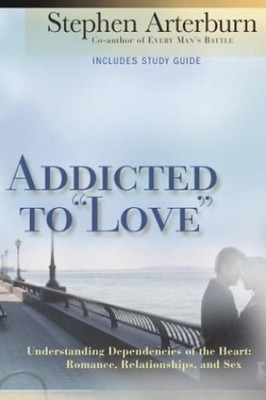 Addicted to Love: Understanding Dependencies of the Heart : Romanc - VERY GOOD
