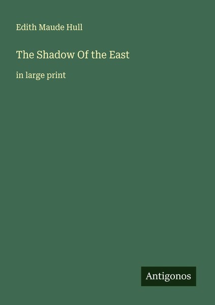The Shadow Of The East In Large Print Edith Maude Hull Taschenbuch Englisch 2025-image