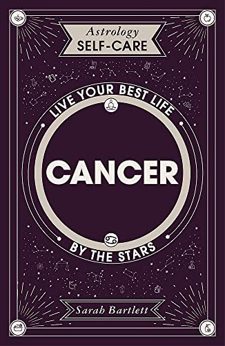 Astrology Self-Care: Cancer: Live your best life by the stars,Sa