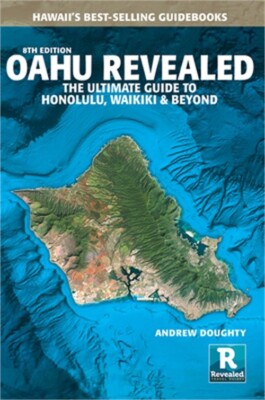 Oahu Revealed: The Ultimate Guide to Honolulu, Waikiki & Beyond (Paperback or So