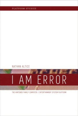 I Am Error: The Nintendo Family Computer  Entertainment System Platform  - GOOD