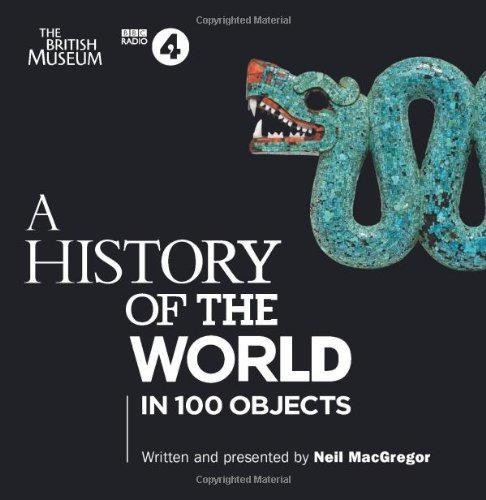 A History of the World in 100 Objects: The landmark BBC... - MacGregor, Neil