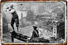 Hitting a Golf Ball on a Skyscraper Beam Tin Sign All Metal sizes up to 12x 18"