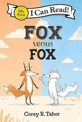 Fox Versus Fox (My First I Can Read) - Hardback NEW Tabor, Corey R. 05/06/2024