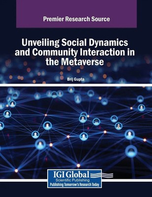 Brij Gupta | Unveiling Social Dynamics and Community Interaction in the...