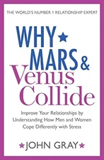 Why Mars and Venus Collide: Improve Your Relationships by Under... by Gray, John