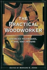The Practical Woodworker - Paperback By Jones, Bernard E. - VERY GOOD