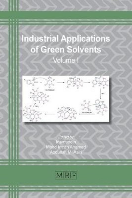 Industrial Applications of Green Solvents: Volume I (Materials Research