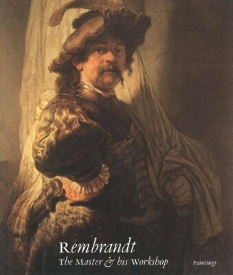 Rembrandt: Paintings: The Master and His Workshop (National Gallery London Pub,