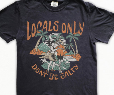 LOCALS ONLY DON'T BE SALTY | COMFORT COLORS  BEACH TEE
