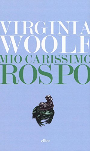 9788869930485 Mio carissimo rospo. Lettere dal 1888 al 1900 - Virginia Woolf,V.