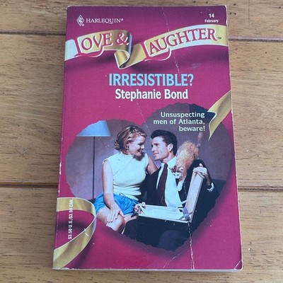 IRRESISTIBLE? Stephanie Bond 2000 Harlequin Love & Laughter Romance Paperback
