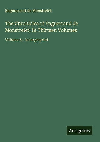 Enguerrand De Monstrelet | The Chronicles Of Enguerrand De Monstrelet; In...-image