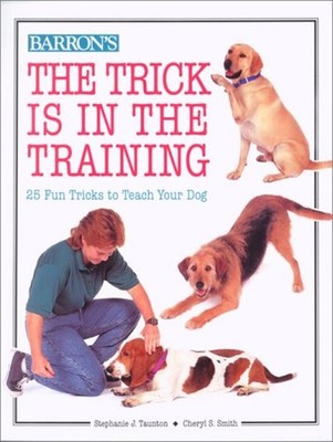 The Trick Is in the Training Paperback Cheryl S., Taunton, Stepha