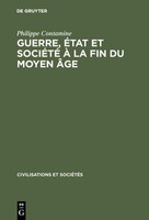 Guerre, éTat Et SociéTé à La Fin Du Moyen âGe Philippe Contamine