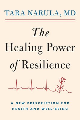 The Healing Power of Resilience | A New Prescription for Health and Well-Being