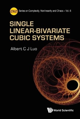SINGLE LINEAR-BIVARIATE CUBIC SYSTEMS by Albert C.J. Luo Hardcover Book
