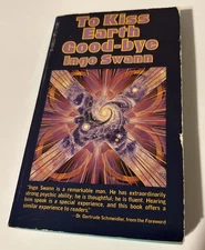 To Kiss Earth Good-bye Ingo Swann Parapsychology Psychology Occult Biography 