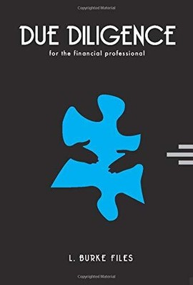 DUE DILIGENCE FOR THE FINANCIAL PROFESSIONAL By L Burke Files **Excellent**