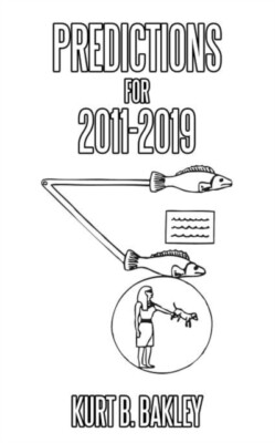 Bakley - Predictions for 2011-2019 - New paperback or softback - X555z