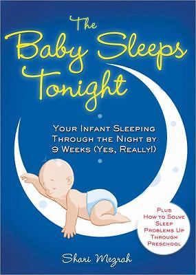 The Baby Sleeps Tonight: An Essential Guide to Teaching Your Baby to Sleep Throu
