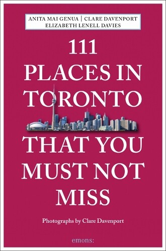 Thumbnail - Anita Mai Genua Clare Davenport Elizab 111 Places In Toronto That