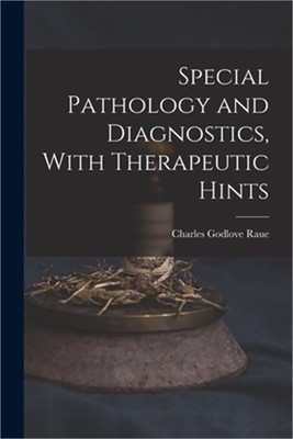 Special Pathology and Diagnostics, With Therapeutic Hints (Paperback or Softback