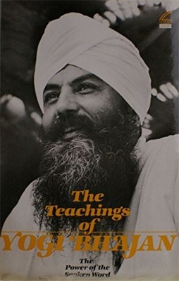 The Teachings of Yogi Bhajan: The Power of the Spoken Word - Bhajan, Yogi