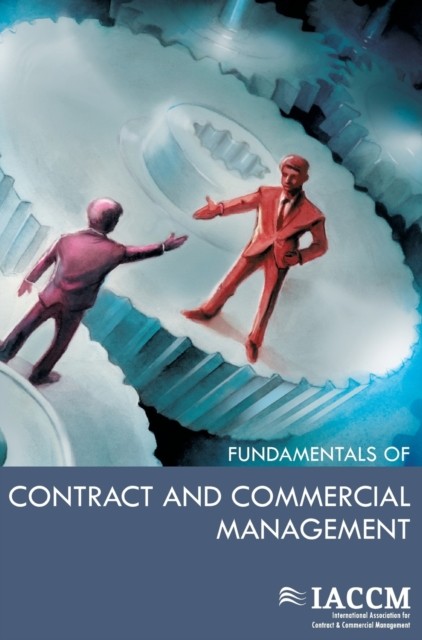 The IACCM Fundamentals of Contract and Commercial Management by IACCM