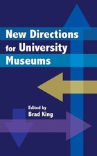 Brad King New Directions for University Museu...