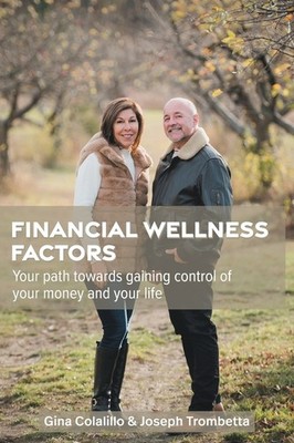 Financial Wellness Factors: Your Path Towards Gaining Control Of Your Money...