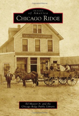 Chicago Ridge (Images of America (Arcadia Publishing)) - Paperback NEW Jr, Ed Ma