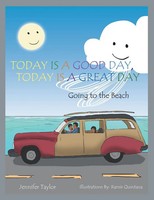 Today Is A Good Day, Today Is A Great Day Going To The Beach Jennifer Taylor