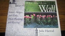 The Garden Wall: Fences, Hedges, and Walls : Their Planning  - VERY GOOD