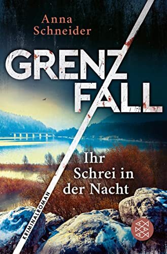 Anna Schneider Grenzfall - Ihr Schrei in der Nacht: Kriminalroman    (Tascabile)